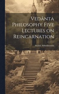 bokomslag Vednta Philosophy Five Lectures on Reincarnation