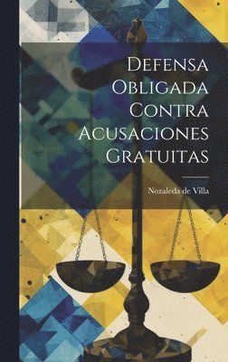 bokomslag Defensa Obligada Contra Acusaciones Gratuitas