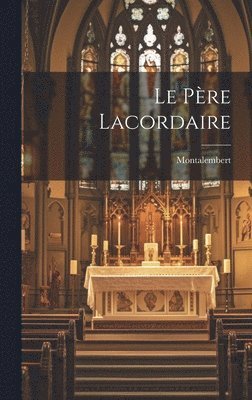 bokomslag Le Pre Lacordaire