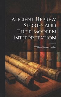 bokomslag Ancient Hebrew Stories and Their Modern Interpretation