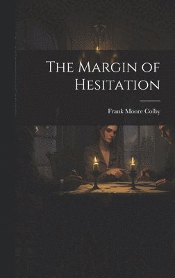 The Margin of Hesitation 1