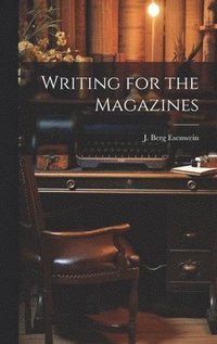 bokomslag Writing for the Magazines