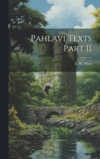 bokomslag Pahlavi Texts Part II