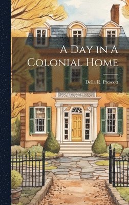 A Day in A Colonial Home 1