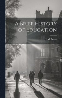 bokomslag A Brief History of Education