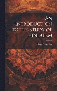 bokomslag An Introduction to the Study of Hinduism