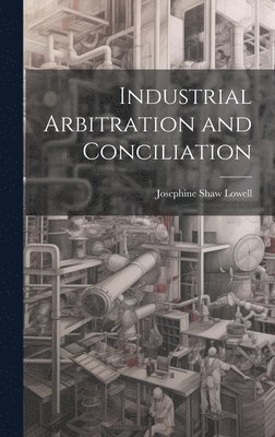 bokomslag Industrial Arbitration and Conciliation