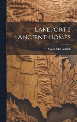 Lakeport's Ancient Homes 1