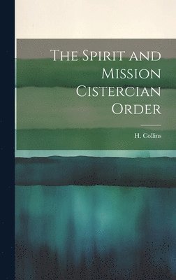 bokomslag The Spirit and Mission Cistercian Order