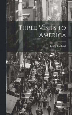 Three Visits to America