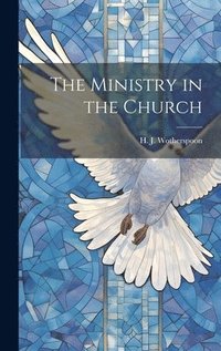 bokomslag The Ministry in the Church