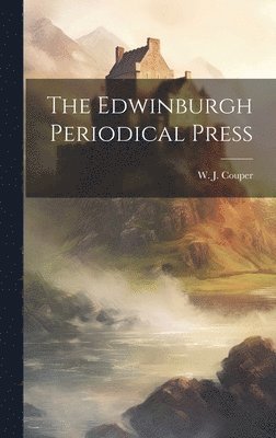 W J Couper, W. J. Couper - Edwinburgh Periodical Press, Inbunden