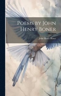 bokomslag Poems by John Henry Boner
