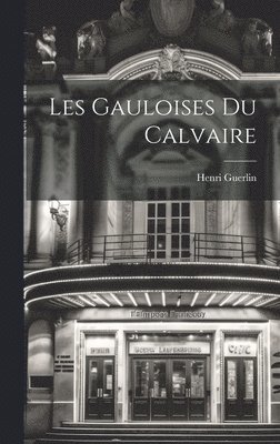 Les Gauloises Du Calvaire 1