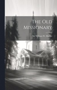 bokomslag The Old Missionary