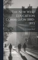 bokomslag New West Education Commission 1880-1893