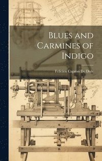 bokomslag Blues and Carmines of Indigo