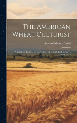 bokomslag The American Wheat Culturist