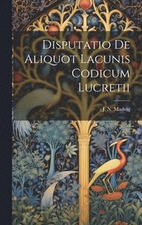 bokomslag Disputatio de Aliquot Lacunis Codicum Lucretii