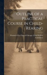 bokomslag Outline of a Practical Course in Child-Rearing