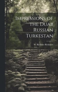 bokomslag Impressions of the Duab Russian Turkestan