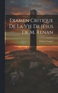 bokomslag Examen Critique de la Vie de Jésus de M. Renan