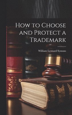 bokomslag How to Choose and Protect a Trademark