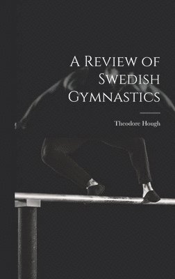 bokomslag A Review of Swedish Gymnastics