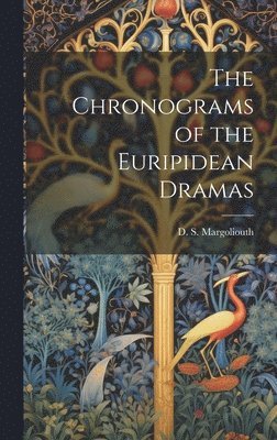 bokomslag The Chronograms of the Euripidean Dramas