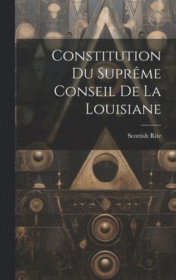 Constitution du Suprme Conseil de la Louisiane 1