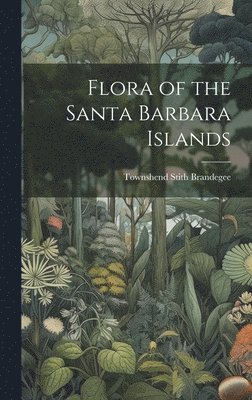 bokomslag Flora of the Santa Barbara Islands