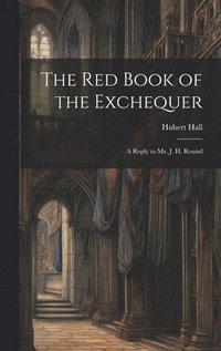 bokomslag The Red Book of the Exchequer