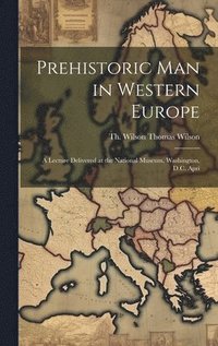 bokomslag Prehistoric Man in Western Europe