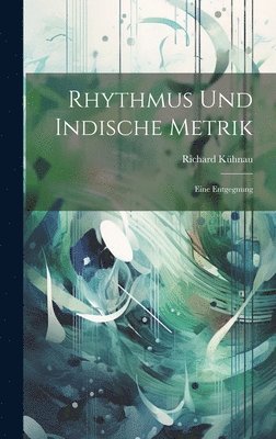 bokomslag Rhythmus und Indische Metrik; eine Entgegnung