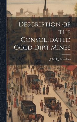 Description of the Consolidated Gold Dirt Mines 1