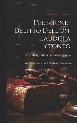 bokomslag L'elezione-delitto Dell'on. Laudisi a Bitonto