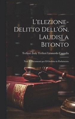 L'elezione-delitto Dell'on. Laudisi a Bitonto