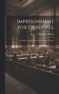 bokomslag Imprisonment for Debts Bill