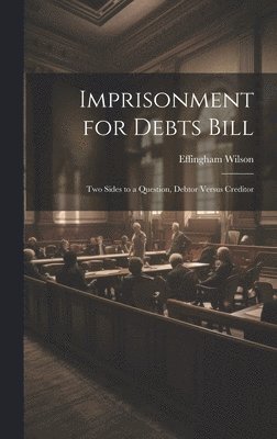 Imprisonment for Debts Bill 1