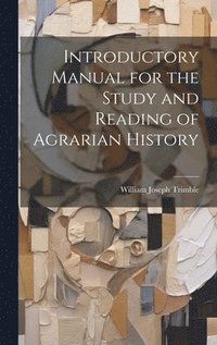 bokomslag Introductory Manual for the Study and Reading of Agrarian History