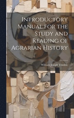 Introductory Manual for the Study and Reading of Agrarian History 1