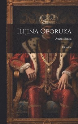 August Senoa - Ilijina Oporuka, Inbunden