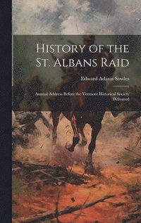 bokomslag History of the St. Albans Raid