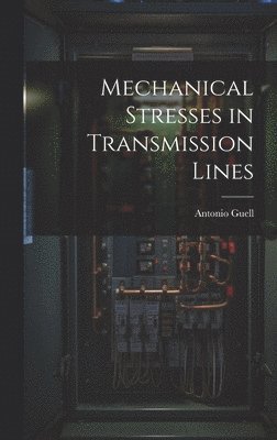 bokomslag Mechanical Stresses in Transmission Lines