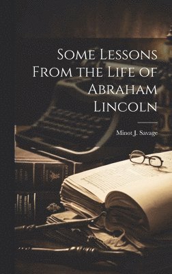 bokomslag Some Lessons From the Life of Abraham Lincoln