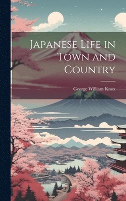 Japanese Life in Town and Country 1