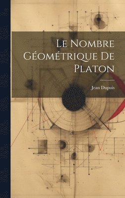 bokomslag Le Nombre Gomtrique de Platon