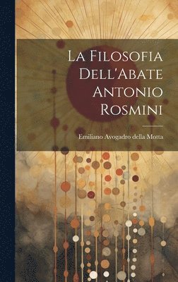 La Filosofia Dell'Abate Antonio Rosmini 1