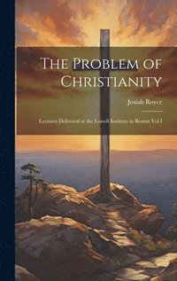 bokomslag The Problem of Christianity