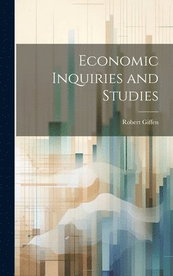 bokomslag Economic Inquiries and Studies